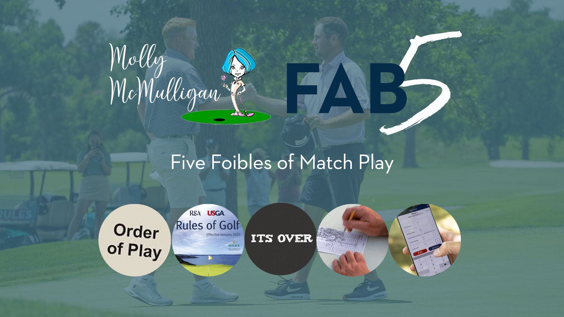 FAB 5: Foibles of Match Play